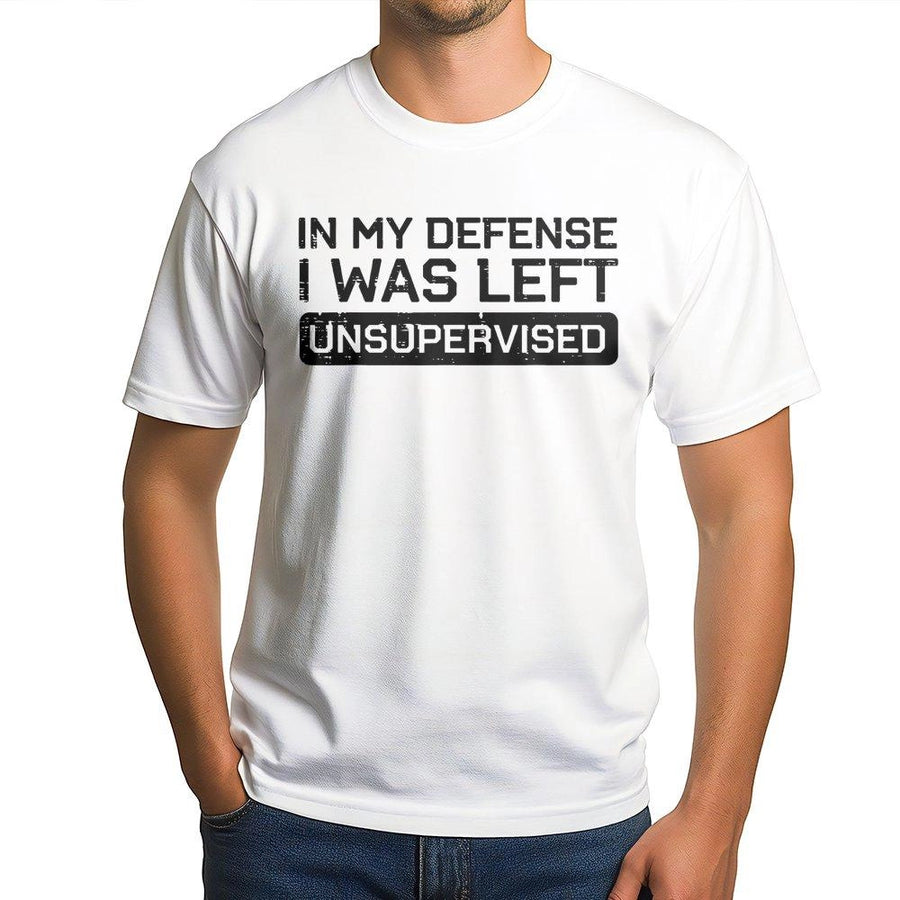 In My Defense I Was Left Unsupervised T-Shirt | Funny Sarcastic Quote Graphic | Premium Soft Cotton Tee | Unisex Gift for Men and Women