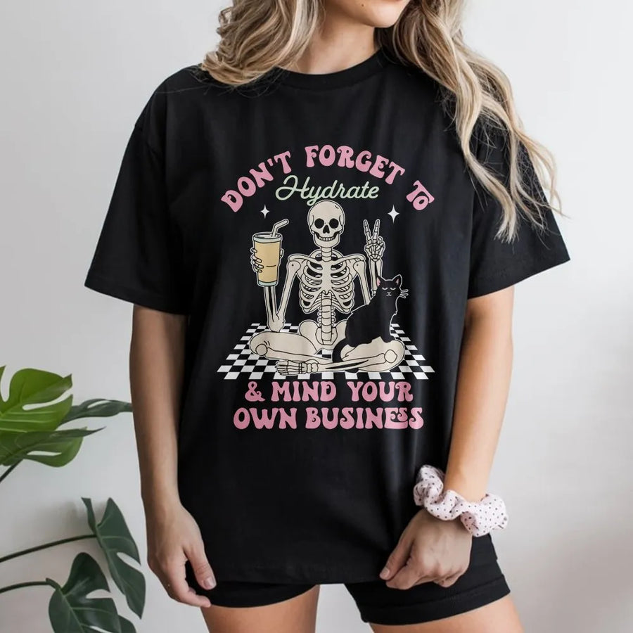 Don't Forget To Hydrate Graphic T-Shirt | Skeleton Cat Aesthetic Print | Premium Soft Cotton Tee | Sarcastic Humor Gift for Cat Lovers