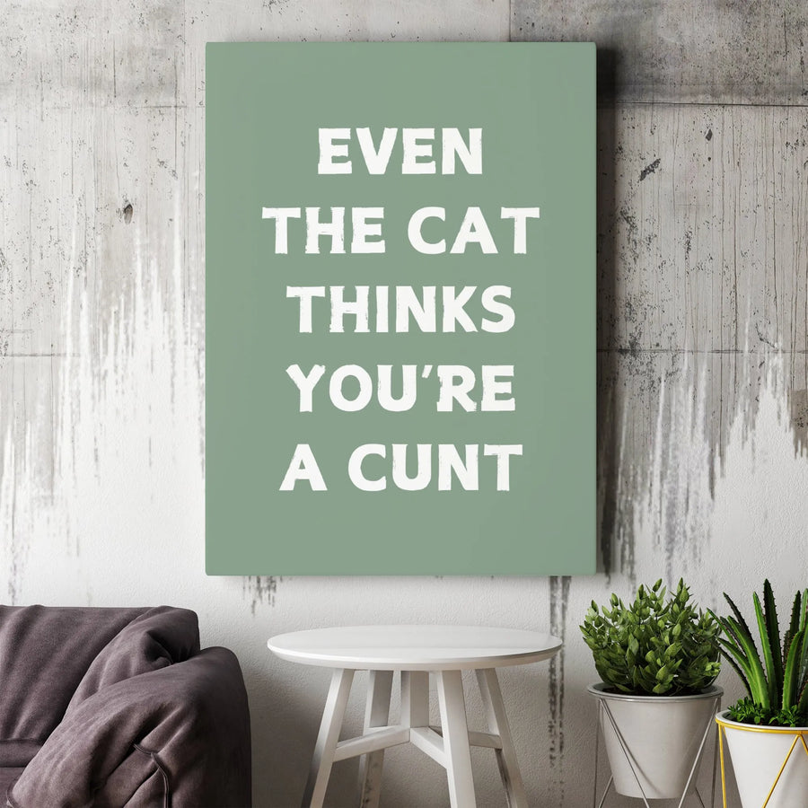 Funny Cat Quote Wall Art | Sarcastic Typography Decor | Premium 1.25" Gallery Canvas | Cheeky Gag Gift for Cat Lovers
