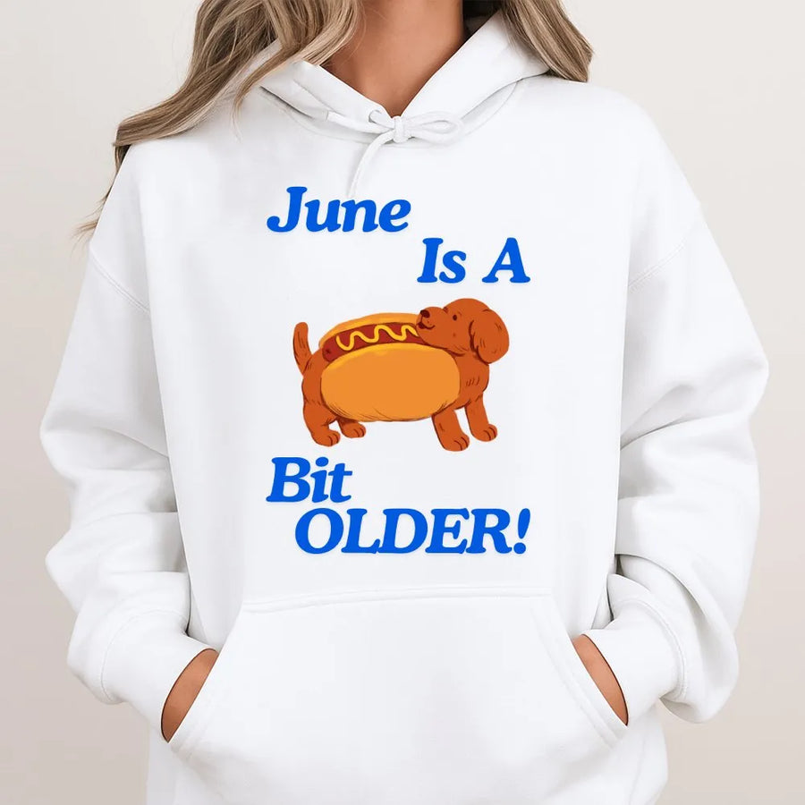 June Is A Bit Older Hoodie | Funny Dachshund Hot Dog Pun Tee | Premium Cotton Shirt | Humorous Gift for Dog Lover