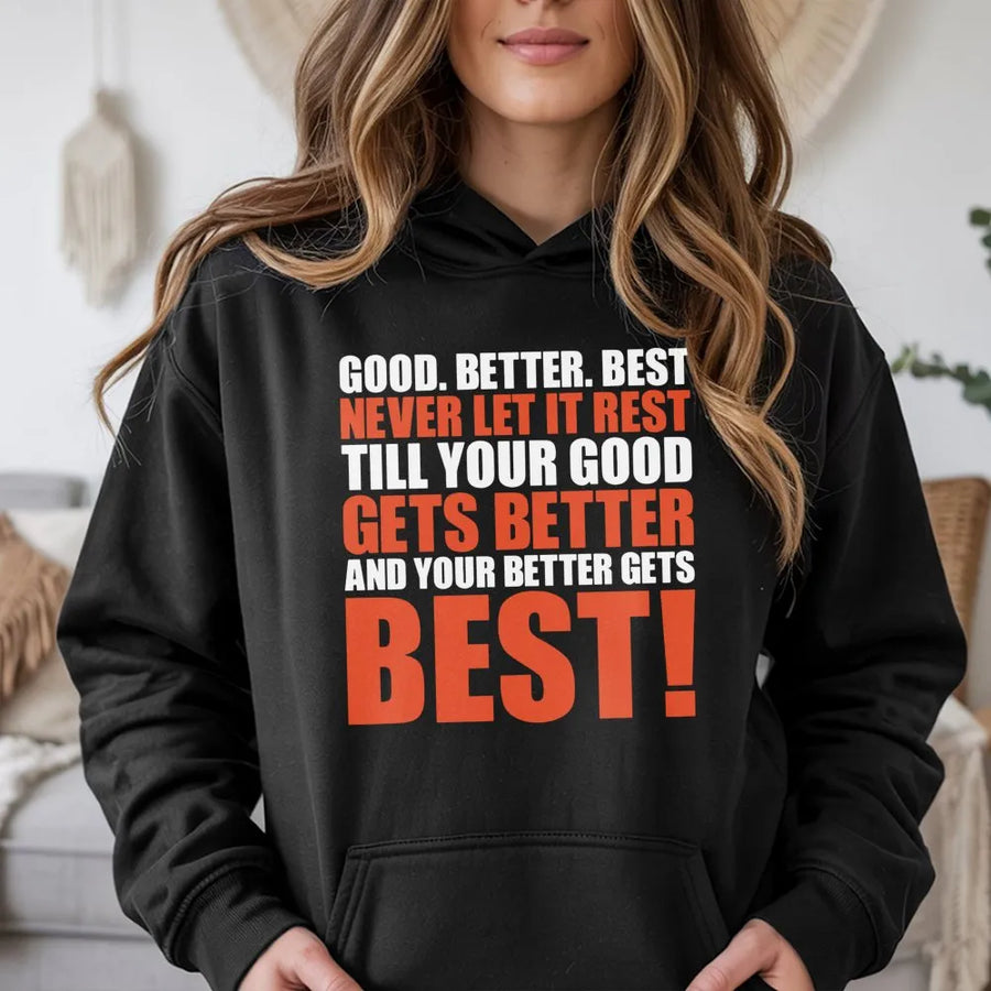 Good Better Best Hoodie | Inspirational Locker Room Quote Sweatshirt | Premium Cotton Blend | Motivational Gift For Athletes