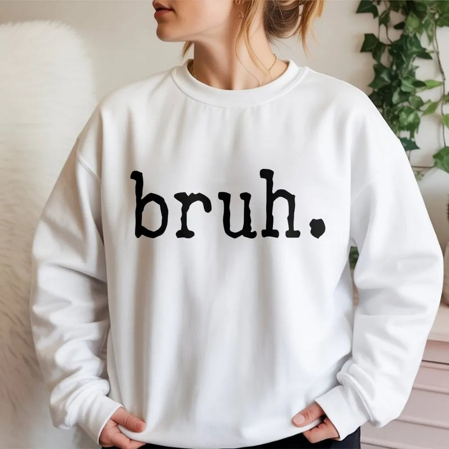 Bruh Sweatshirt | Sarcastic Funny Slogan Graphic | Premium Cotton Blend Unisex Pullover | Trendy Gift for Students and Teens