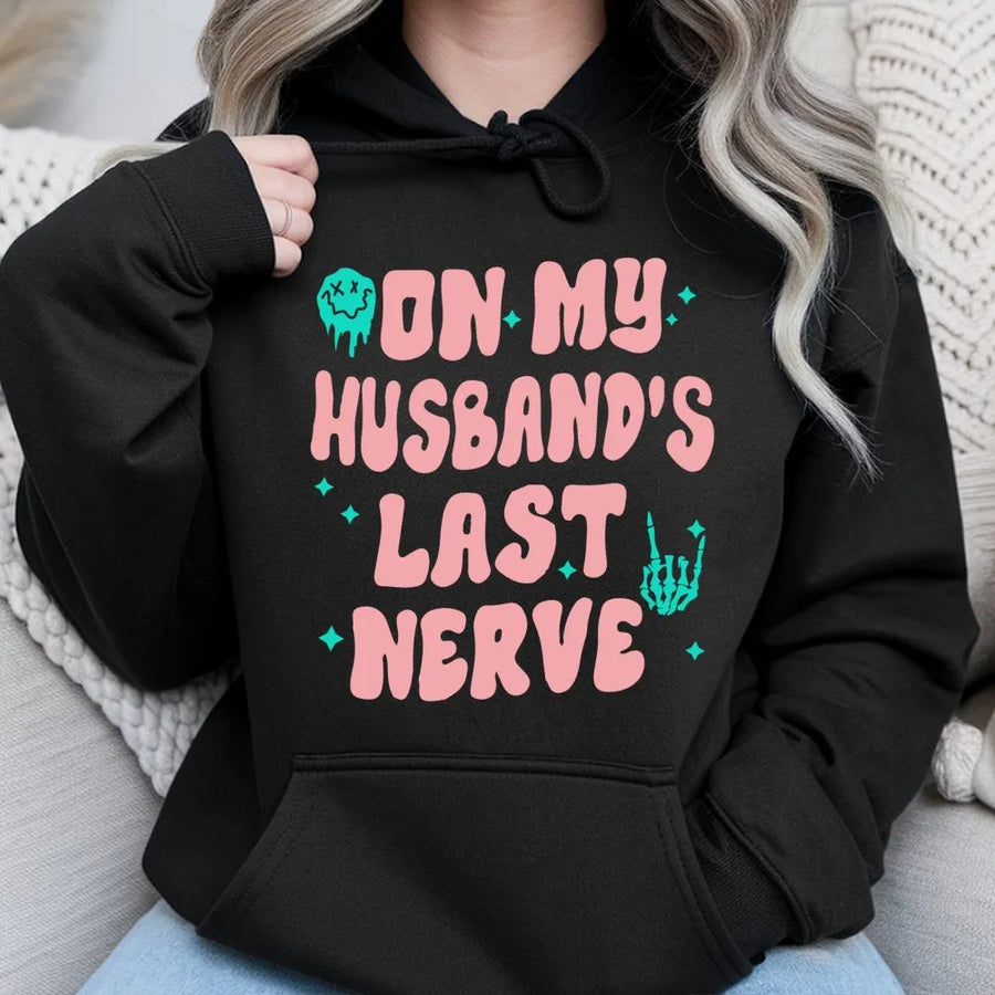 On My Husband's Last Nerve Hoodie | Funny Wife Graphic Sweatshirt | Premium Cotton Blend | Sarcastic Marriage Gift For Her