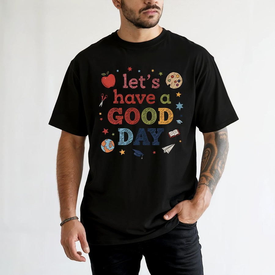 Let's Have A Good Day Teacher T-Shirt | Retro School Supplies Graphic | 100% Cotton Premium Tee | Teacher Appreciation Gift & Classroom Apparel
