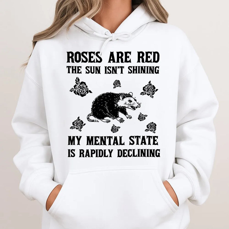 Funny Possum Hoodie | Roses Are Red My Mental State Declining Quote | Premium Cotton-Blend Sweatshirt | Sarcastic Humor Gift for Adults