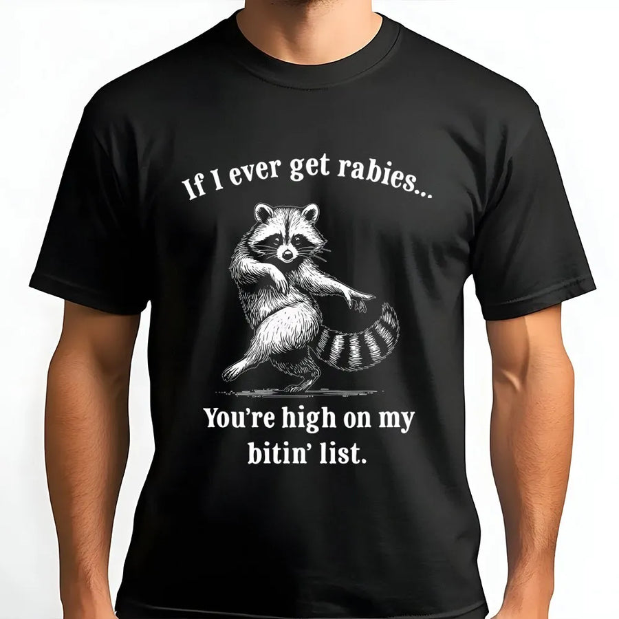 Funny Raccoon T-Shirt | If I Ever Get Rabies Sarcastic Quote | Premium Cotton Graphic Tee | Unique Animal Lover Gift for Men and Women