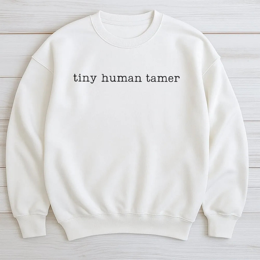 Tiny Human Tamer Sweatshirt | Funny Minimalist Teacher Saying | Premium Soft Cotton-Blend Pullover | Gift for Daycare, Preschool Teacher or Mom