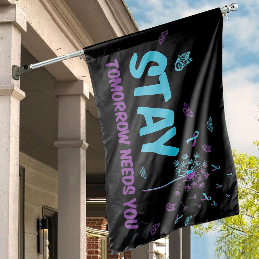 Stay Tomorrow Needs You House Flag | Mental Health Awareness Banner | Premium UV-Resistant Polyester | Supportive Gift for Home Decor