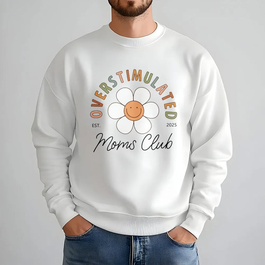 Overstimulated Moms Club Sweatshirt | Funny Retro Daisy Graphic | Soft Cotton Blend Crewneck | Sarcastic Mother's Day Gift for Stressed Moms