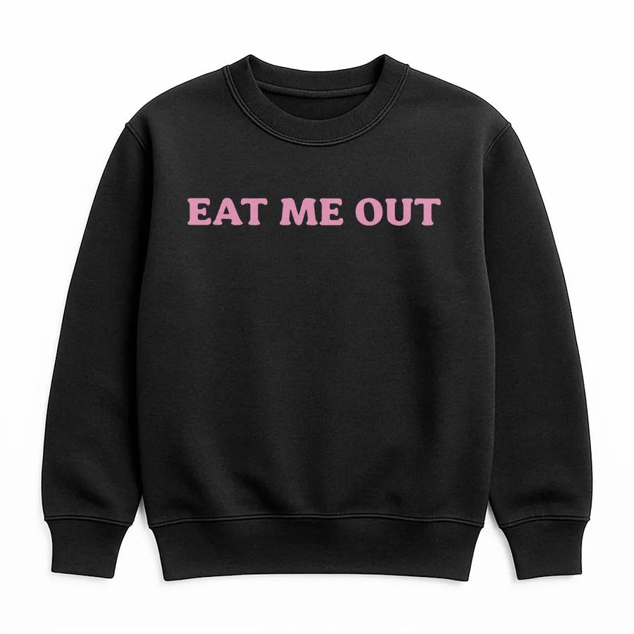 Eat Me Out Graphic Sweatshirt | Y2K Aesthetic Slogan Shirt | Soft Cotton Unisex Fit | Funny Statement Top for Women Gift