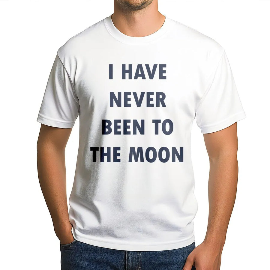 I Have Never Been To The Moon T-Shirt | Funny Space Quote Graphic | Premium Soft Cotton Tee | Sarcastic Astronomy Gift For Men And Women