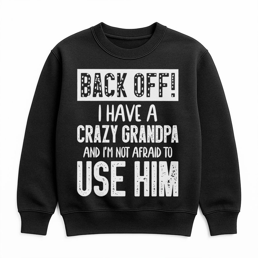 Crazy Grandpa Sweatshirt | Funny Family Quote Graphic Print | Premium Cotton Blend | Gift for Granddaughter or Grandson