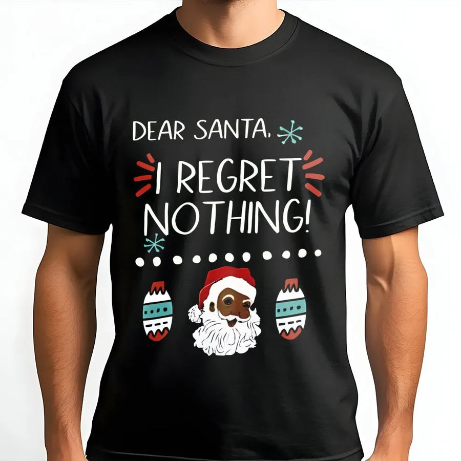 Black Santa Christmas T-Shirt | I Regret Nothing Funny Holiday Graphic | Premium Cotton Unisex Tee | Gift for Him and Her