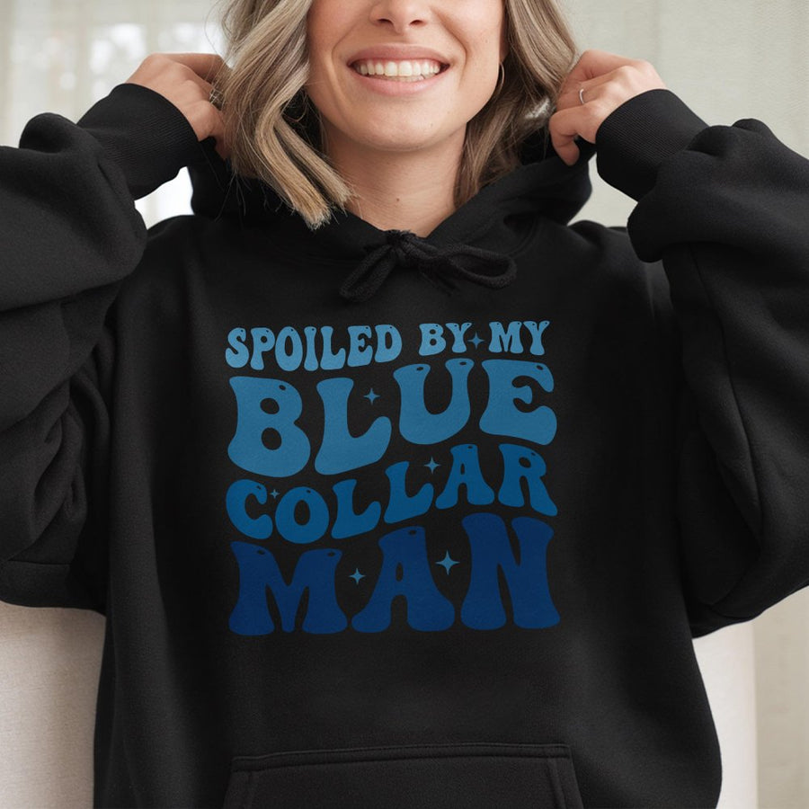 Spoiled By My Blue Collar Man Hoodie | Retro Typography Graphic | Soft Cotton-Poly Blend | Gift for Blue Collar Wife & Girlfriend