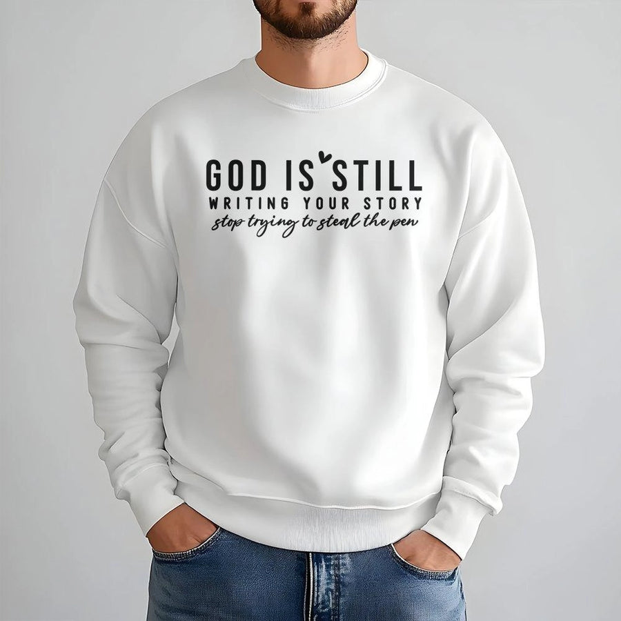 God Is Still Writing Your Story Sweatshirt | Christian Faith Graphic Tee | Premium Cotton Blend | Inspirational Religious Gift for Women & Men