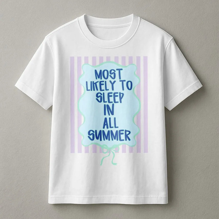 Most Likely To Sleep In All Summer T-Shirt | Funny Vacation Quote Graphic Tee | Premium Soft Cotton | Gift for Teenagers & Sleep Lovers