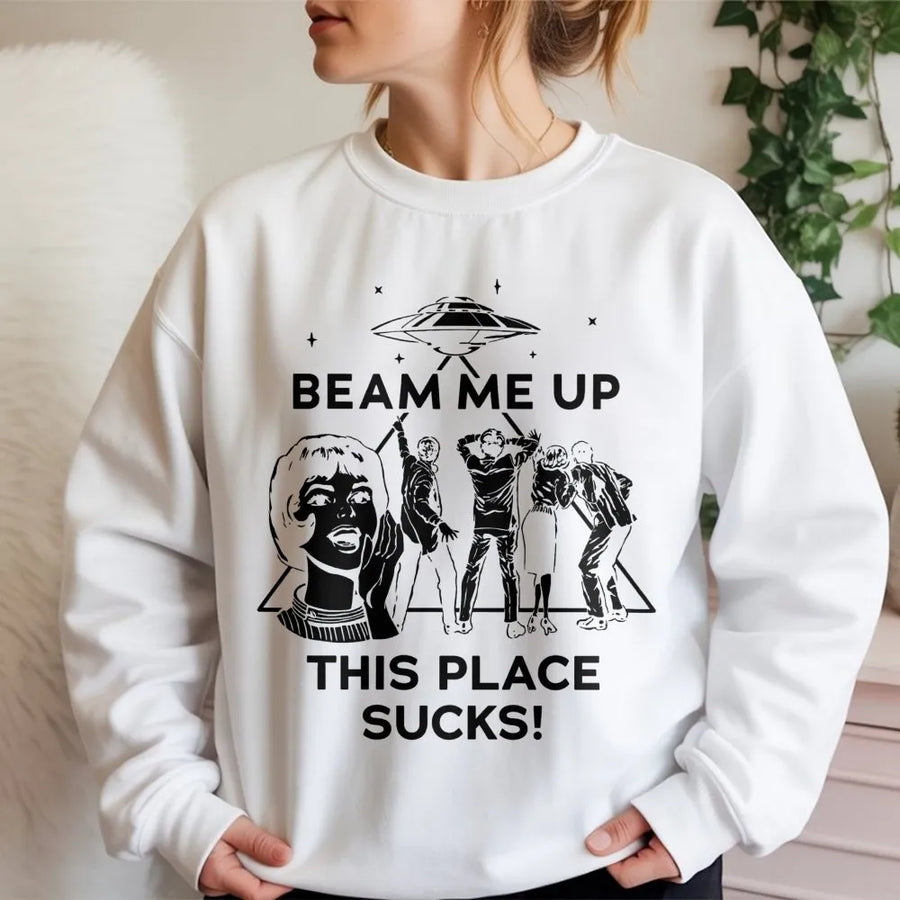 Beam Me Up This Place Sucks Sweatshirt | Retro Alien Abduction Graphic | Premium Cotton Blend Crewneck | Funny Sci-Fi Gift for Space Lovers