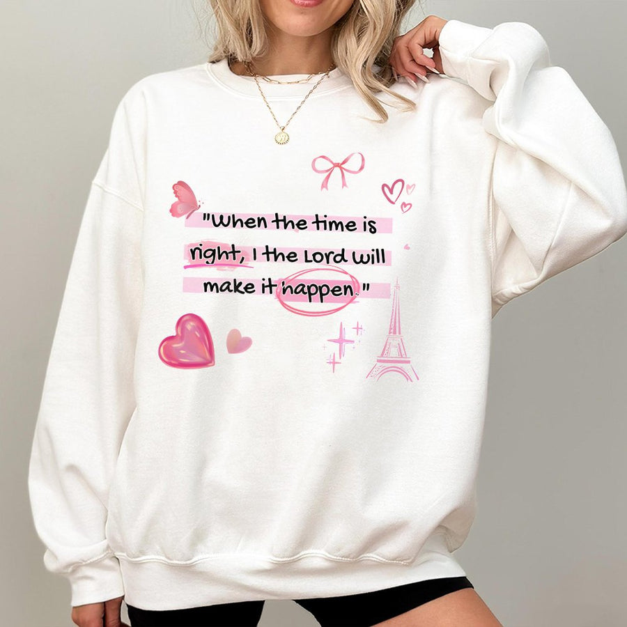 Isaiah 60:22 Christian Sweatshirt | When The Time Is Right The Lord Will Make It Happen | Premium Cotton Blend | Faith-Based Gift For Her