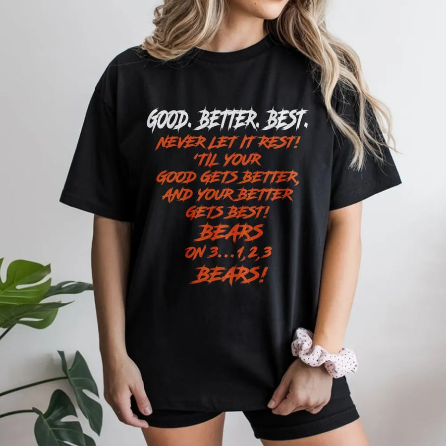 Good Better Best Chicago T-Shirt, Bear Down Game Day T-Shirt Style T-Shirt, Gift For Football Fans, Chicago T-Shirt, Bears T-Shirt