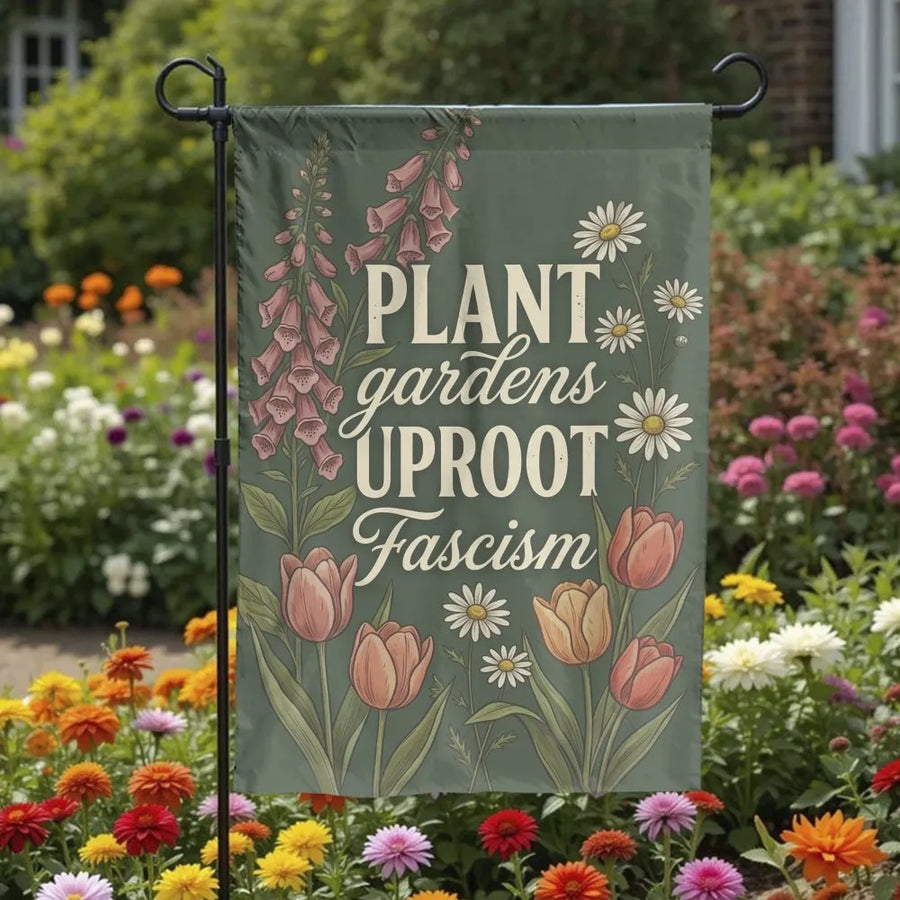 Plant Gardens Uproot Fascism Garden Flag | Vintage Botanical Floral Illustration with Foxglove Daisy Tulip | Double-Sided Premium Polyester | Activist Housewarming Gift & Progressive Yard Decor