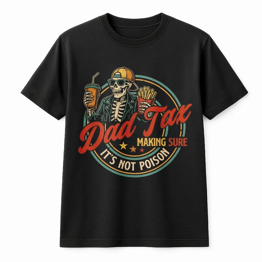 Dad Tax T-Shirt | Funny Skeleton Eating Fries Design | 100% Cotton Premium Tee | Unique Father's Day 2026 Gift for Dad or Husband