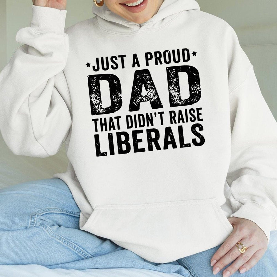 Proud Dad Hoodie | Didn't Raise Liberals Graphic Sweatshirt | Cotton Blend Comfort Fit | Funny Republican Father's Day 2026 Gift for Conservative Men