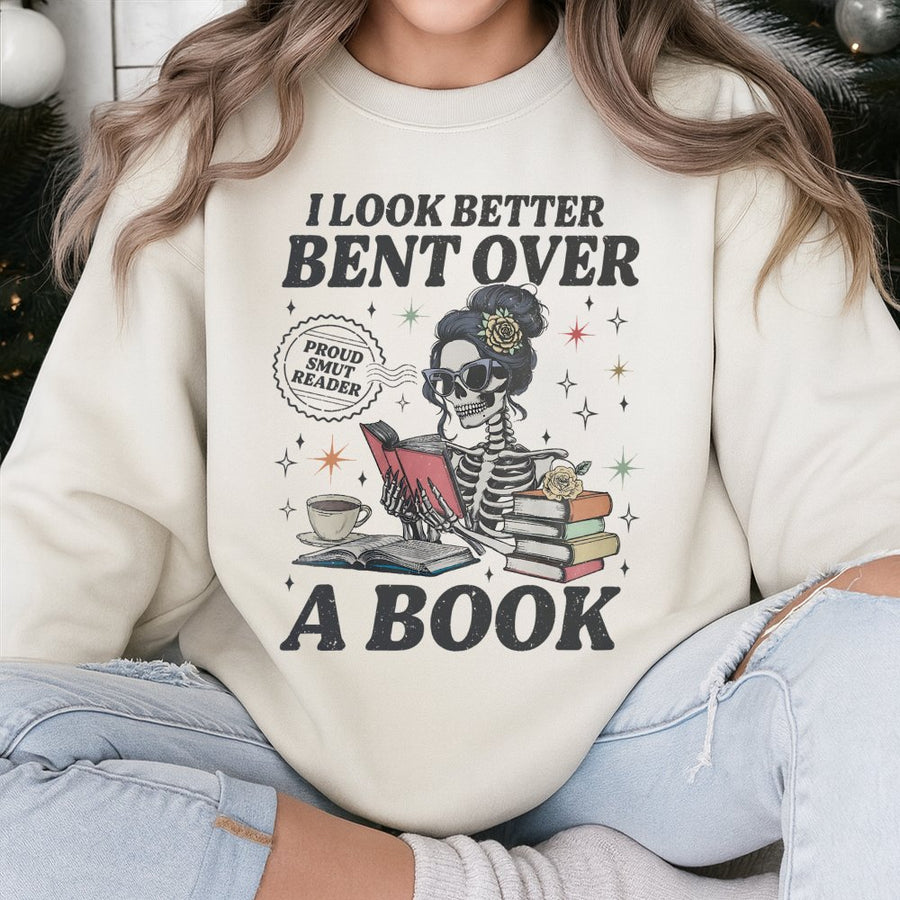 Smut Reader Sweatshirt | I Look Better Bent Over A Book Graphic Print | Premium Soft Cotton Blend | Funny Romance Novel Gift For Book Lovers