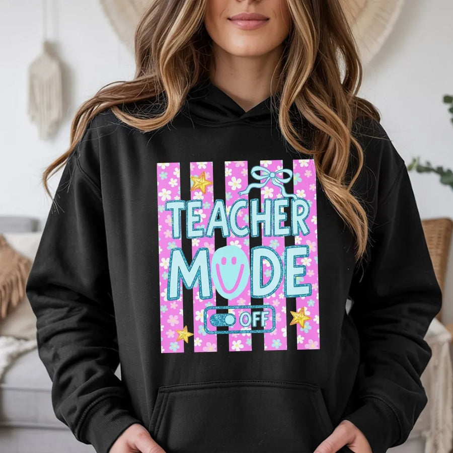 Teacher Mode Off Hoodie | Last Day of School Floral Graphic | Premium Cotton Blend Sweatshirt | Funny Teacher Appreciation Gift