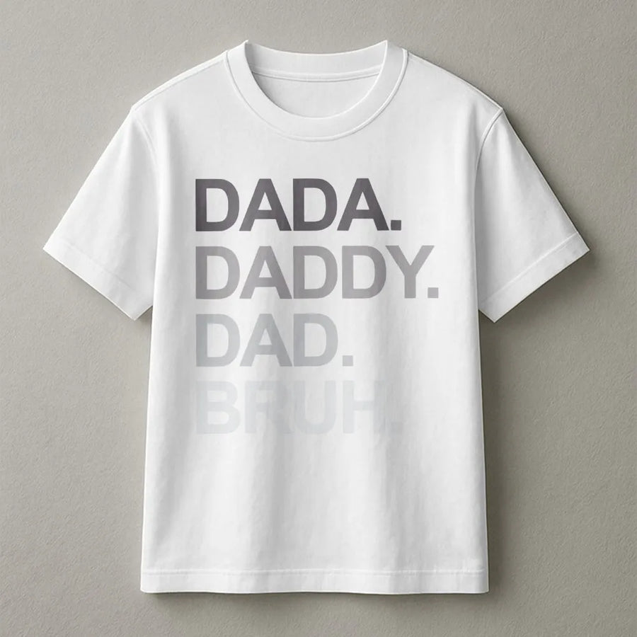 Dada Daddy Dad Bruh T-Shirt | Funny Fatherhood Graphic Tee | Premium Soft Cotton | Best Gift for New Dad or Husband