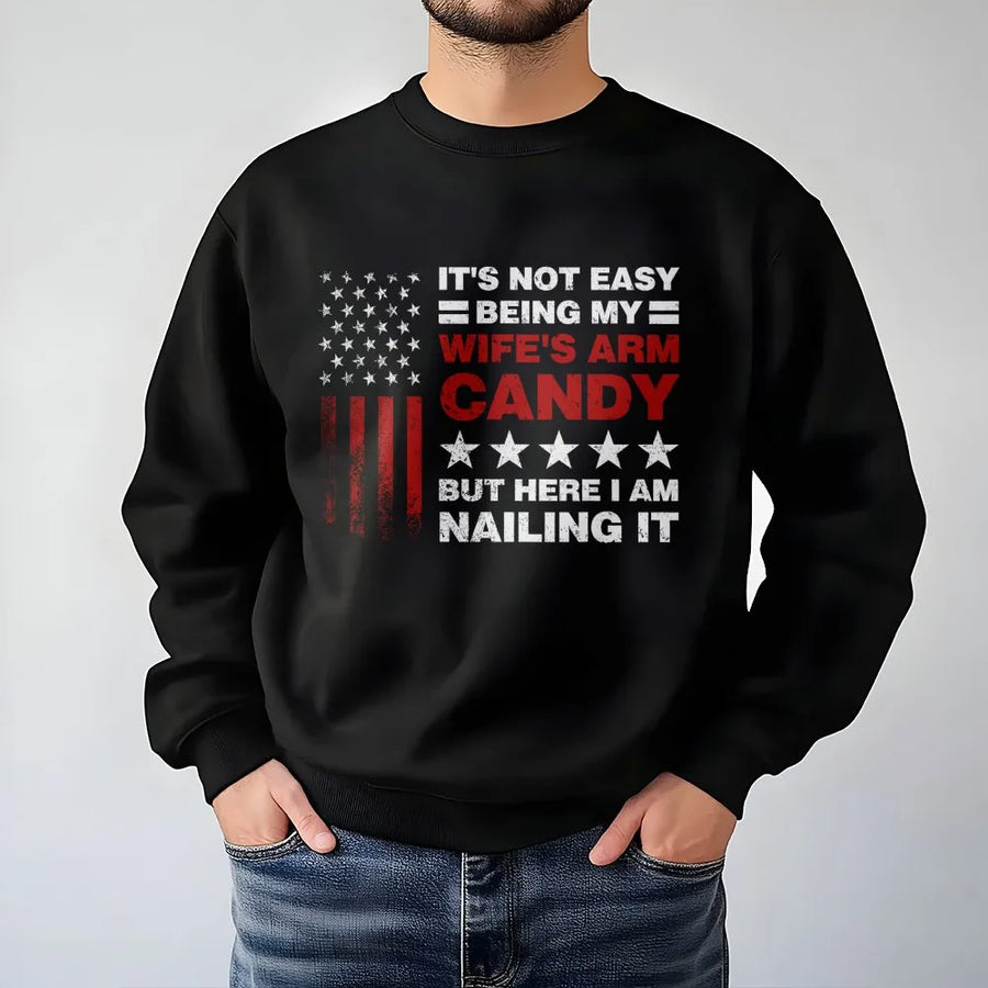 Arm Candy Husband Sweatshirt | Funny Patriotic Flag Quote | Premium Cotton Blend | Best Anniversary Or Birthday Gift For Him