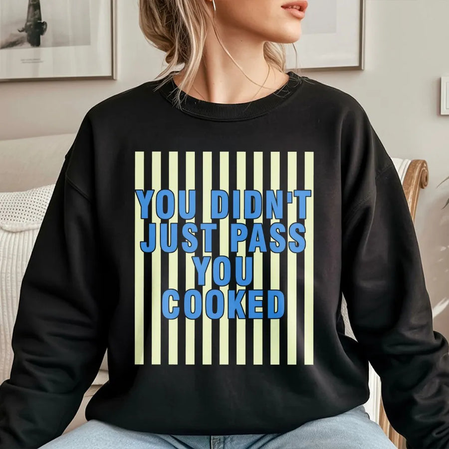 Funny Meme Sweatshirt "You Cooked" | Gen Z Slang Pullover Sweatshirt | Soft Cotton-Poly Blend | Congratulations Gift for Student Passing Exam