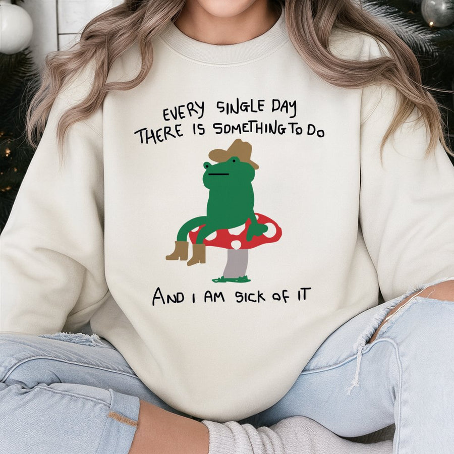 Funny Frog Sweatshirt | Sick Of Everything Meme Graphic | Premium Cotton Blend Crewneck | Relatable Unhinged Gift For Gen Z & Students