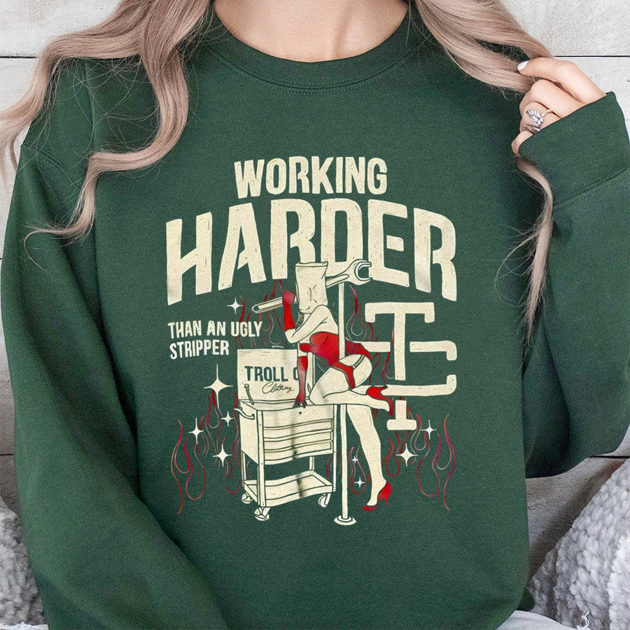 Mechanic Sweatshirt | Working Harder Than An Ugly Stripper Graphic | Soft Cotton Blend Crewneck | Funny Gift For Blue Collar Workers And Gearheads