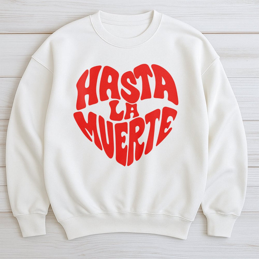 Hasta La Muerte Heart Sweatshirt | Retro Graphic Text Design | Soft Cotton Blend Premium Fleece | Aesthetic Latin Streetwear Gift for Music Lovers