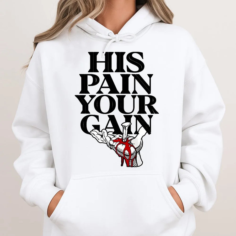 His Pain Your Gain Christian Hoodie | Faith-Based Religious Graphic | Premium Cotton Blend | Inspirational Religious Gift for Men and Women