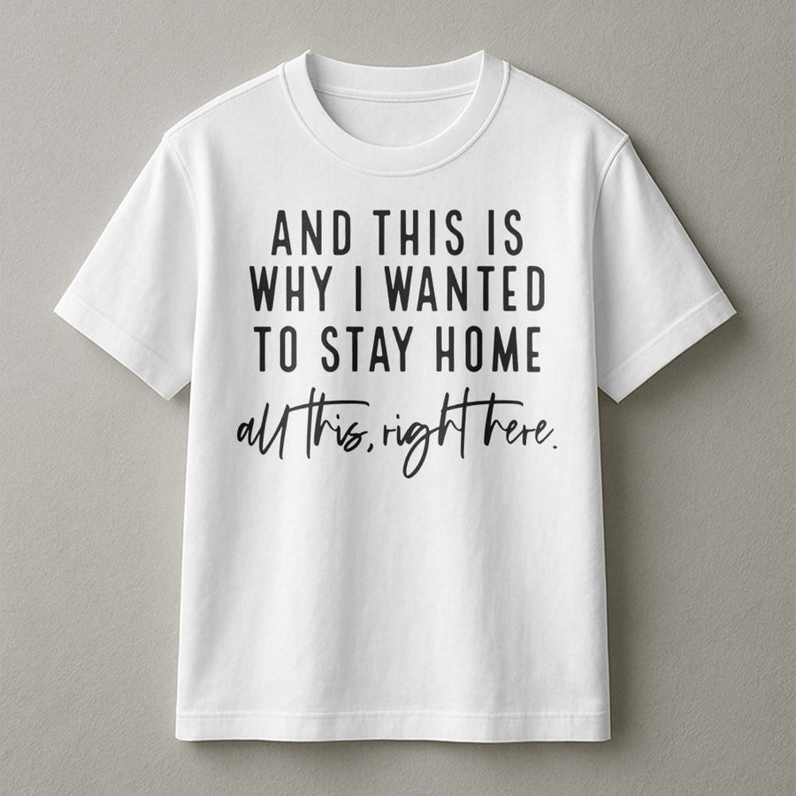 And This Is Why I Wanted To Stay Home T-Shirt | Funny Introvert Slogan Tee | Premium 100% Cotton | Relatable Gift for Homebodies