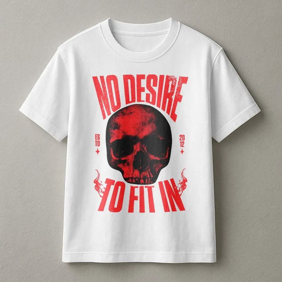 Skull Graphic T-Shirt | 'No Desire To Fit In' Quote | Soft Cotton Blend Pullover | Trendy Unisex Streetwear Gift