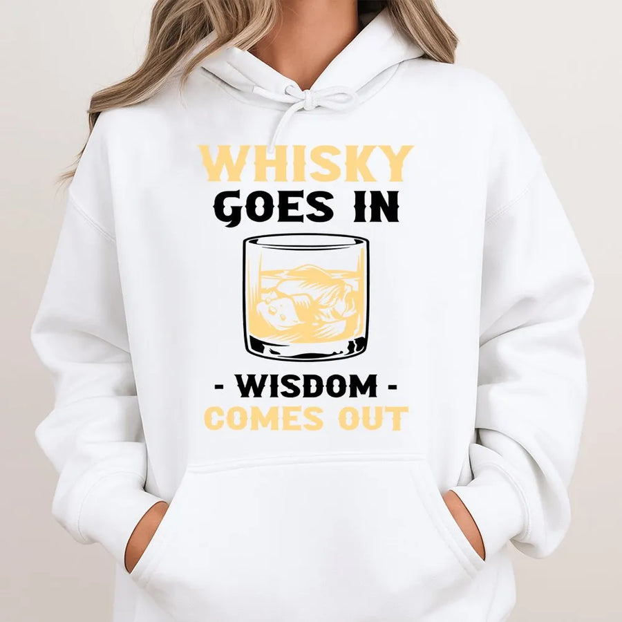 Whiskey Goes In Wisdom Comes Out Hoodie | Funny Drinking Quote Pullover | Premium Cotton Blend | Gift for Whiskey Lover Dad