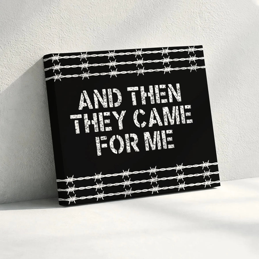 And Then They Came For Me Canvas Wall Art | Historical Quote with Barbed Wire Design | Premium Fade-Resistant Gallery Print | Thought-Provoking Office Decor