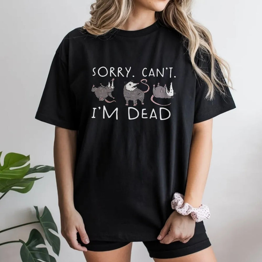 Funny Opossum T-Shirt | Sorry Can't I'm Dead Graphic Pullover | Soft Cotton Blend | Gift for Introvert Animal Lover
