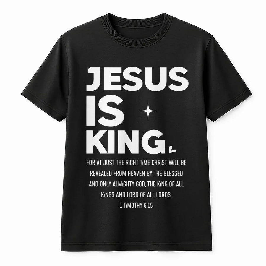 Jesus Is King T-Shirt | 1 Timothy 6:15 Bible Verse Graphic | Premium Cotton Christian Streetwear | Faith-Based Religious Gift for Men and Women