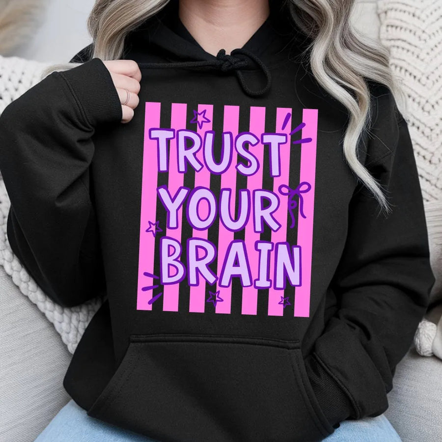 Trust Your Brain Hoodie | Pink Striped Positive Affirmation Graphic | Premium Cotton Blend | Inspirational Gift for Women and Teens
