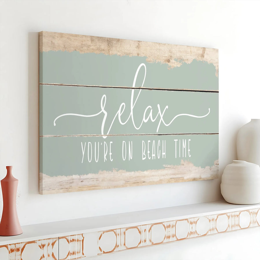 Relax You're On Beach Time Canvas Print | Coastal Farmhouse Wall Art | Premium 1.25" Gallery Wrap | Beach House Decor Gift