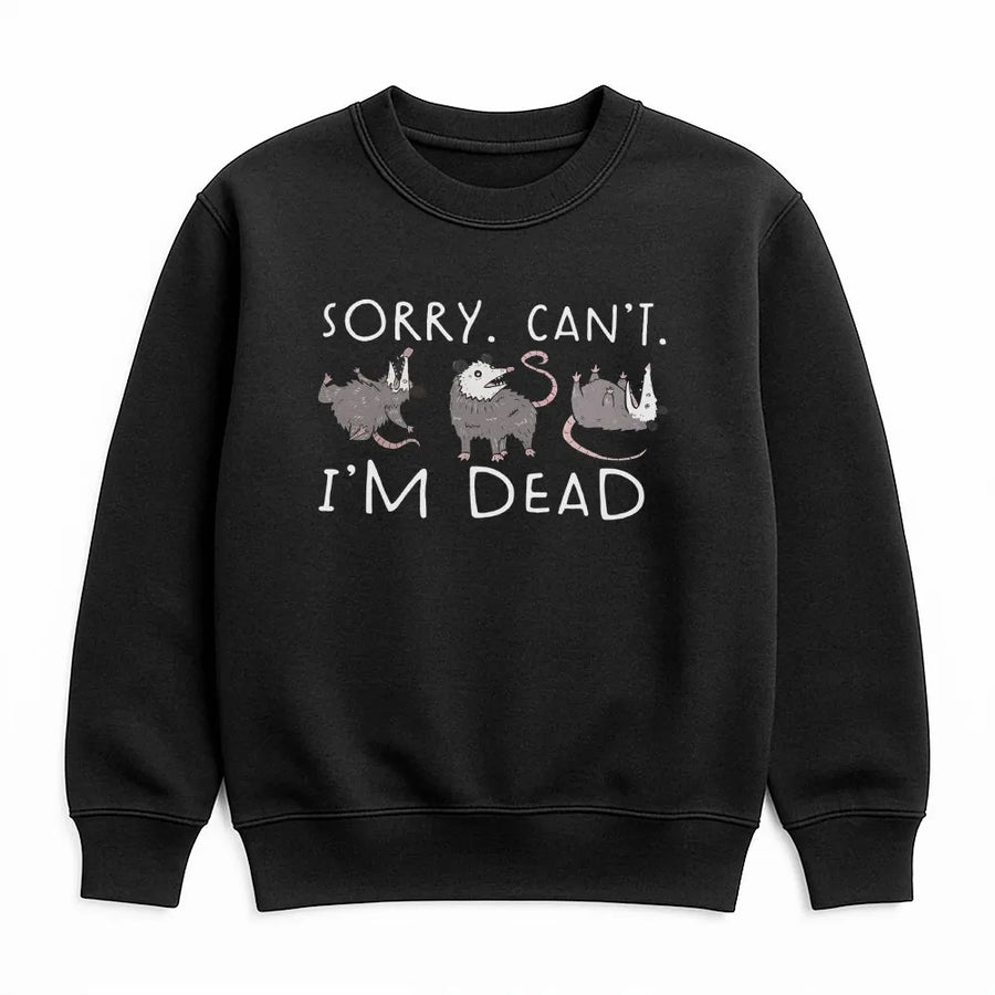 Funny Opossum Sweatshirt | Sorry Can't I'm Dead Graphic Pullover | Soft Cotton Blend | Gift for Introvert Animal Lover