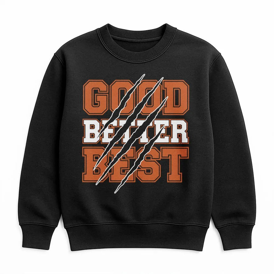 Good Better Best Sweatshirt | Bear Claw Slash Design | Premium Cotton Blend | Motivational Football Game Day Apparel For Fans