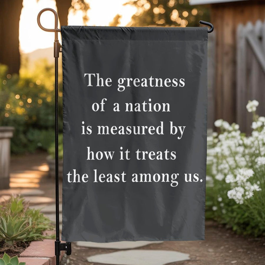 Inspirational Quote Garden Flag | The Greatness Of A Nation Quote | Premium Weather-Resistant Polyester | Patriotic Yard Decor Gift