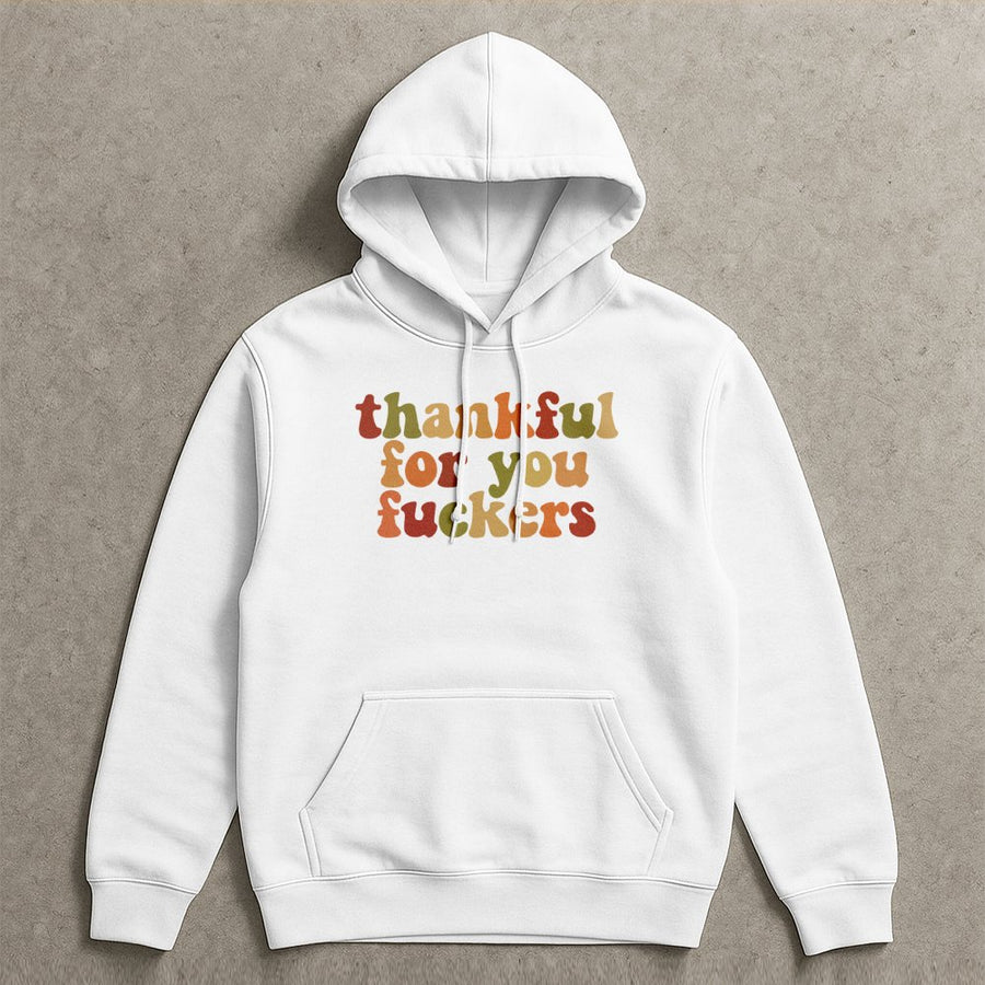 Thankful For You Funny Thanksgiving Hoodie | Retro Groovy Text Graphic | Premium Cotton Blend | Sarcastic Friendsgiving Gift For Friends