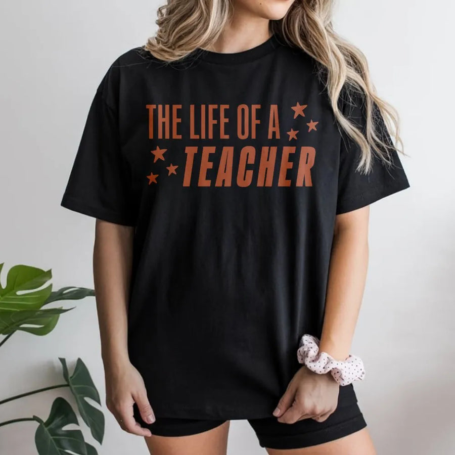The Life Of A Teacher T-Shirt | Retro Star Aesthetic Typography | Premium Soft Cotton Blend | Back To School Gift For Educators