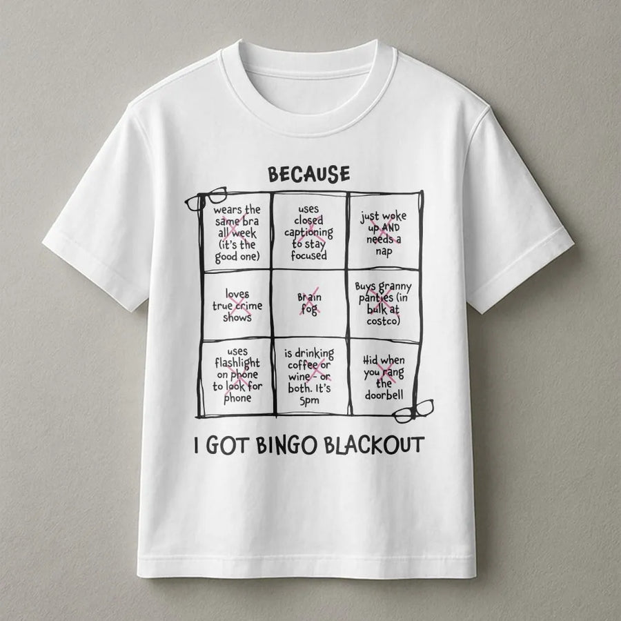 Bingo Blackout Funny T-Shirt | Relatable Adulting Humor Graphic | Premium Soft Cotton Tee | Perfect Gift for Mom or Friend
