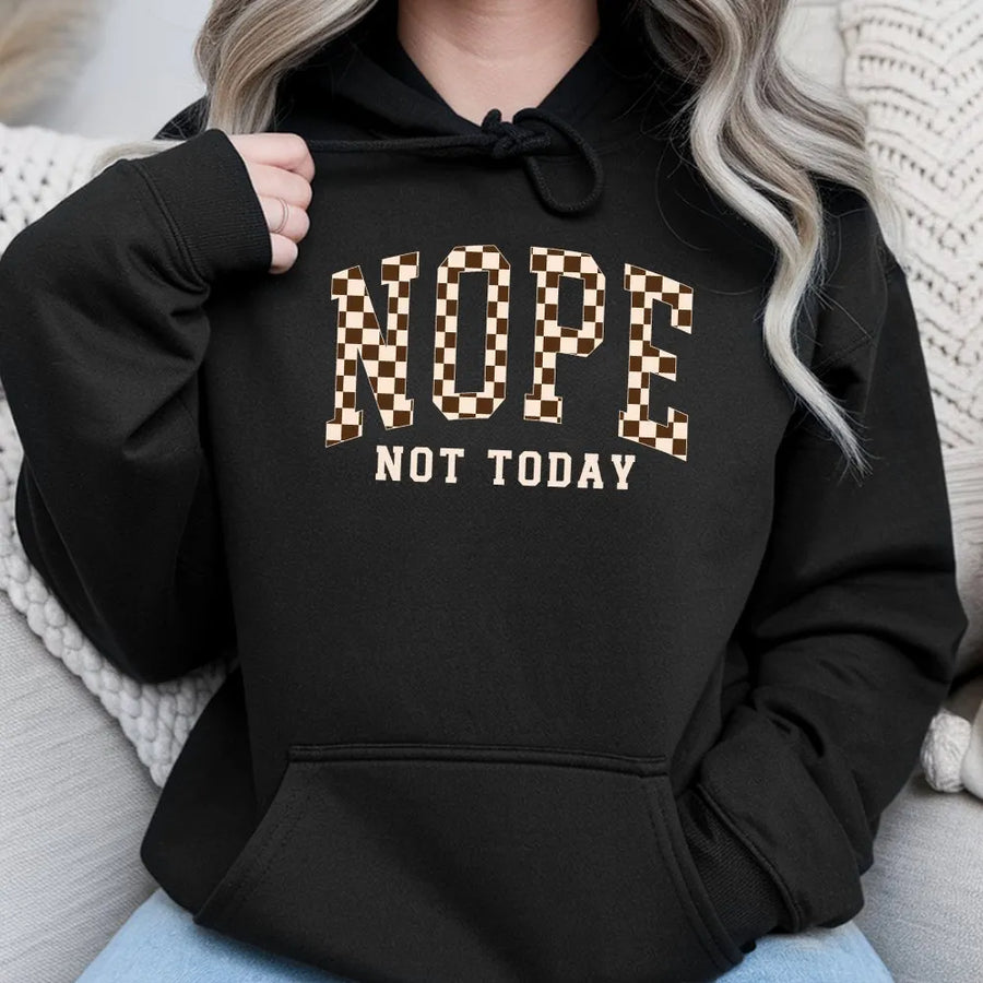 Nope Not Today Hoodie | Sarcastic Checkerboard Lettering Graphic | Premium Cotton Blend | Funny Statement Gift for Introverts